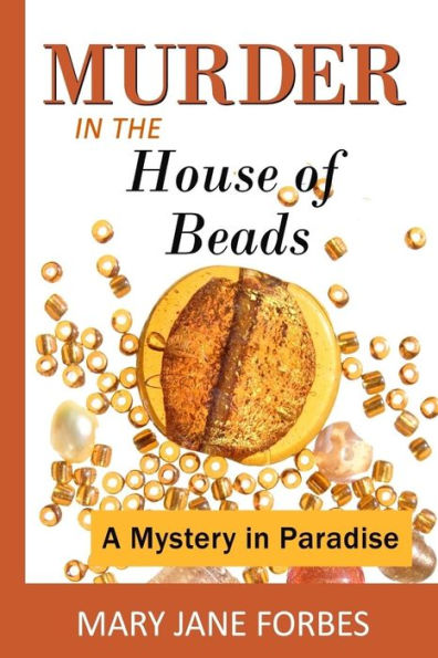 Murder in the House of Beads: A Mystery in Paradise