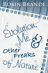 Title: Evolution, Me & Other Freaks of Nature, Author: Robin Brande