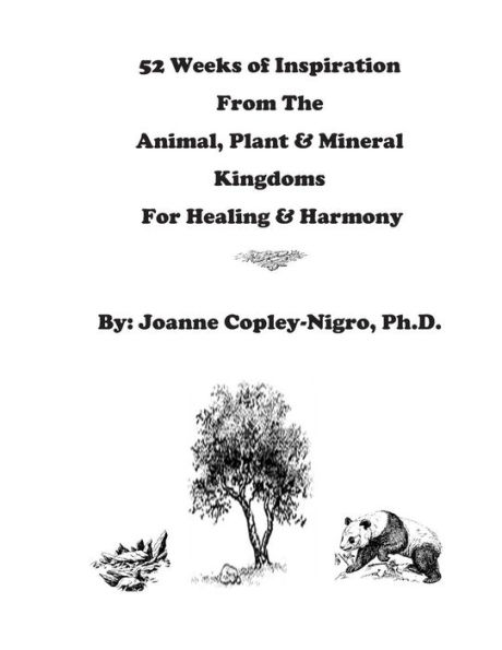 52 Weeks of Inspiration From The Animal, Plant & Mineral Kingdoms: Inspiration For Healing & Harmony