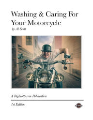 Title: Washing & Caring For Your Motorcycle, Author: Al Scott