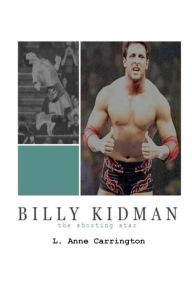 Title: Billy Kidman: The Shooting Star, Author: L Anne Carrington