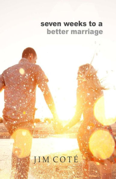 Seven Weeks to a Better Marriage
