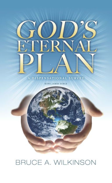 The Eternal Plan Of God: A Dispensational Survey by Bruce A. Wilkinson ...