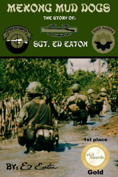 Mekong Mud Dogs: The Story of: SGT. Ed Eaton