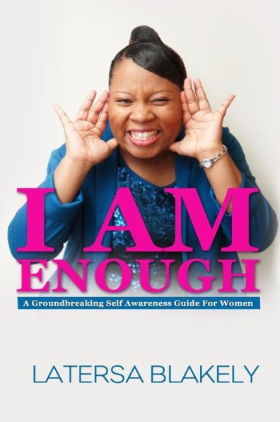 I Am Enough: A Groundbreaking Self Awareness Guide For Women