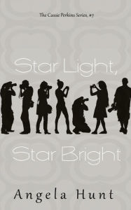 Title: Star Light, Star Bright, Author: Angela Hunt Dr