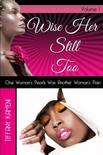 Wise Her Still Too: Volume I