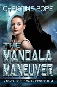 Title: The Mandala Maneuver, Author: Christine Pope