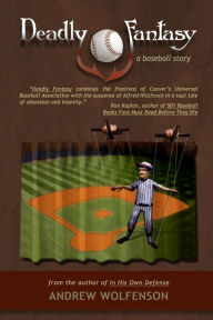 Title: Deadly Fantasy: A Baseball Story, Author: Andrew Wolfenson