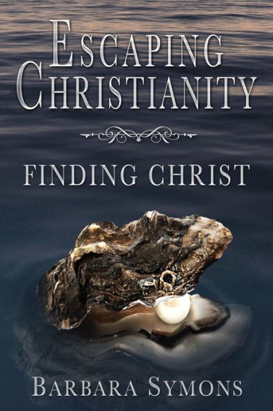 Escaping Christianity: Finding Christ