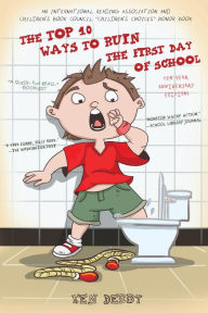 Title: The Top 10 Ways to Ruin the First Day of School: Ten-Year Anniversary Edition, Author: Ken Derby