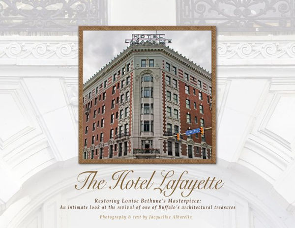 The Hotel Lafayette: Restoring Louise Bethune's Masterpiece