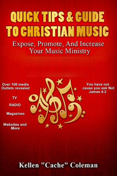 Quick Tips & Guide To Christian Music: Expose, Promote, & Increase Your Music Ministry