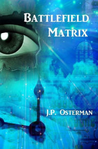 Title: Battlefield Matrix: Book II, Author: J.P. Osterman