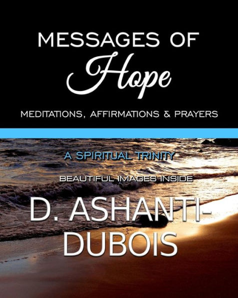 Messages of Hope - A Spiritual Trinity: Meditations, Affirmations & Prayers