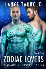 Title: Zodiac Lovers: Aquarius, Pisces, Aries, Author: Lance Taubold