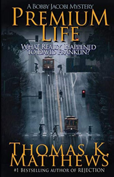 Premium Life: A Bobby Jacobi Mystery