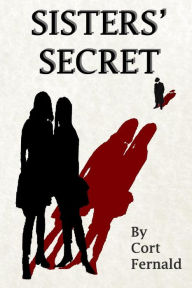 Title: Sisters' Secret, Author: Cort Fernald