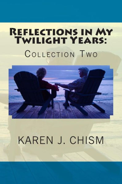 Reflections in My Twilight Years: Collection Two