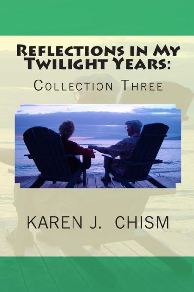 Reflections in My Twilight Years: Collection Three