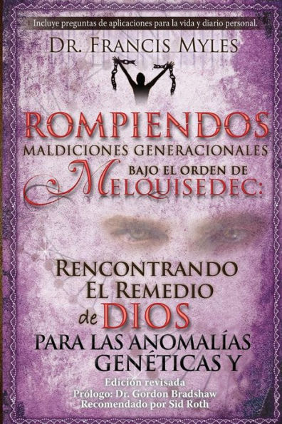 Rompiendo Maldiciones Generacionales Bajo El Orden de Melquisedec: Rencontrando El Remedio de Dios Para las AnomalÃ¯Â¿Â½as GenÃ¯Â¿Â½ticas y Generacionales