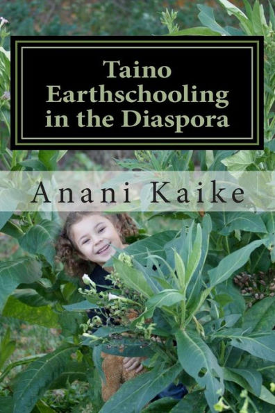 Taino Earthschooling in the Diaspora: My Early Days