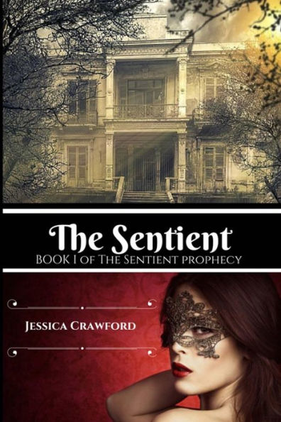The Sentient: Book I of The Sentient Prophecy