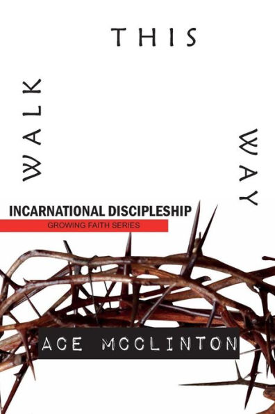 Walk This Way: Incarnational Discipleship