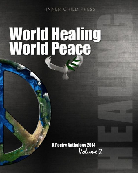 World Healing World Peace Volume II: a poetry anthology