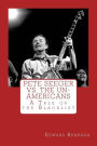 Pete Seeger vs. The Un-Americans: A Tale of the Blacklist