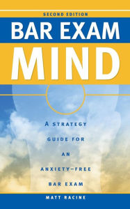 Title: Bar Exam Mind: A Strategy Guide for an Anxiety-Free Bar Exam, Author: Matt Racine