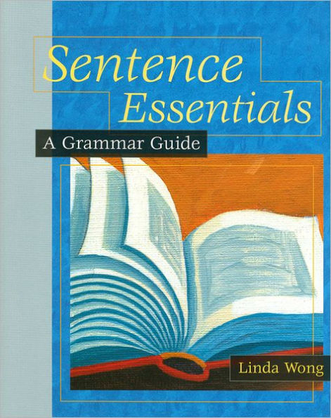 Sentence Essentials: A Grammar Guide / Edition 1
