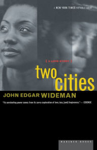 Title: Two Cities, Author: John Edgar Wideman