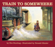 Title: Train to Somewhere, Author: Eve Bunting