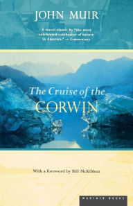 Title: The Cruise of the Corwin: Journal of the Arctic Expedition of 1881, Author: John Muir