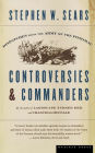 Controversies And Commanders: Dispatches from the Army of the Potomac
