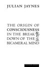 The Origin Of Consciousness In The Breakdown Of The Bicameral Mind