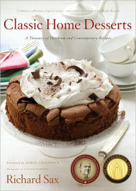 Title: Classic Home Desserts: A Treasury of Heirloom and Contemporary Recipes, Author: Richard Sax