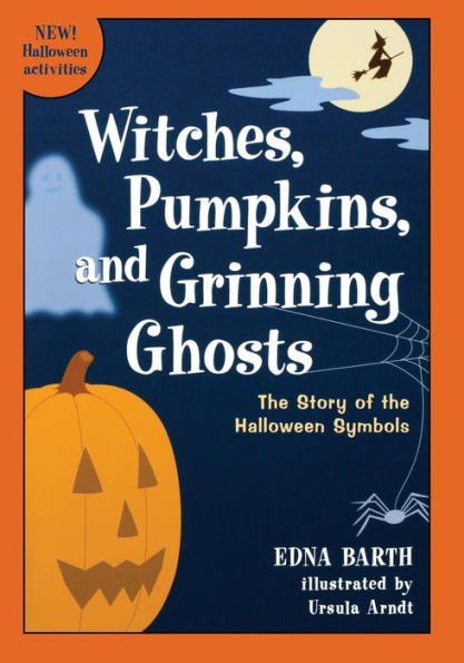 Witches, Pumpkins, and Grinning Ghosts: The Story of the Halloween Symbols