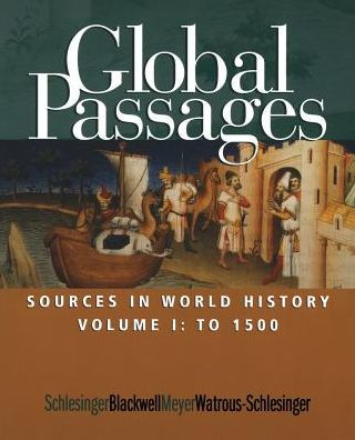Global Passages: Sources in World History, Volume I / Edition 1