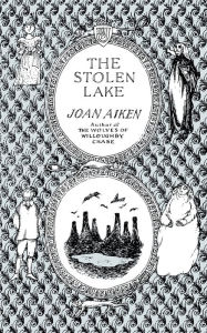 Title: The Stolen Lake (Wolves Chronicles Series #4), Author: Joan Aiken