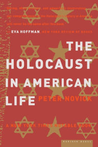 Title: The Holocaust in American Life, Author: Peter Novick