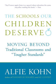 Title: The Schools Our Children Deserve: Moving Beyond Traditional Classrooms and 