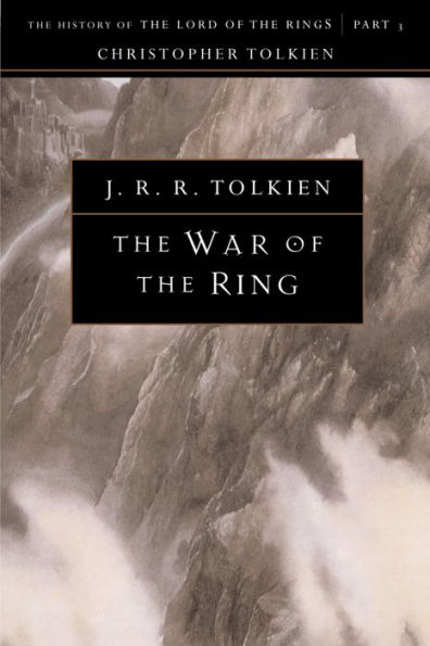 The War of the Ring: The History of the Lord of the Rings, Part Three (History of Middle-earth #8)