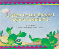 Title: Listen To The Desert/oye Al Desierto, Author: Pat Mora
