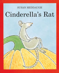 Title: Cinderella's Rat, Author: Susan Meddaugh