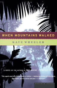 Title: When Mountains Walked, Author: Kate Wheeler