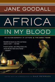 Africa in My Blood: An Autobiography in Letters: The Early Years