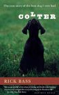 Colter: The True Story of the Best Dog I Ever Had