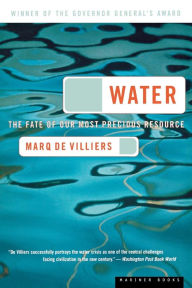 Title: Water: The Fate of Our Most Precious Resource, Author: Marq de Villiers